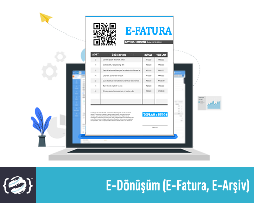 E-Dönüşüm (E-Fatura, E-Arşiv)